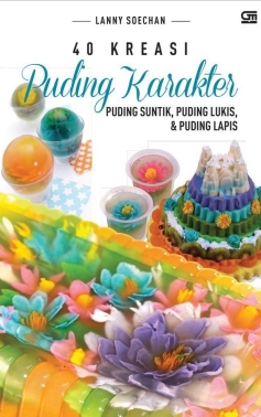 40 Kreasi Puding Karakter Puding Suntik, Puding lukis, dan puding lapis