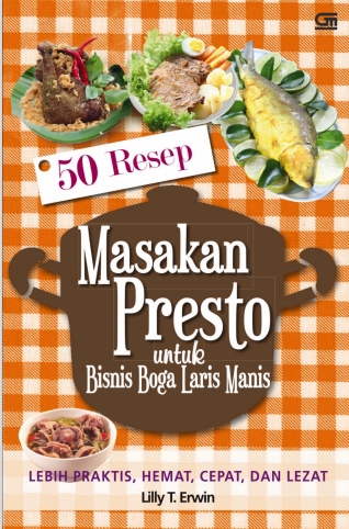 50 Resep Masakan Presto untuk Bisnis Boga Laris Manis.